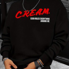 CREAM And Cash Rules Everything Around Me Print Clothes, Cool Long Sleeve Sweatshirt For Men, Men's Casual Pullover Top For Fall And Winter, As Gifts