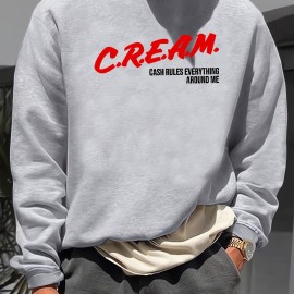 CREAM And Cash Rules Everything Around Me Print Clothes, Cool Long Sleeve Sweatshirt For Men, Men's Casual Pullover Top For Fall And Winter, As Gifts