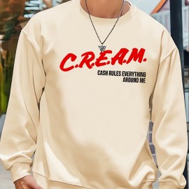 CREAM And Cash Rules Everything Around Me Print Clothes, Cool Long Sleeve Sweatshirt For Men, Men's Casual Pullover Top For Fall And Winter, As Gifts